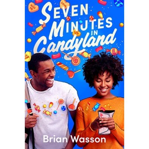 Seven Minutes in Candyland - by  Brian Wasson (Hardcover) - 1 of 1
