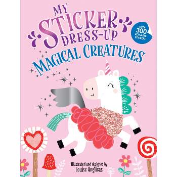 My Sticker Dress-Up: Magical Creatures - (Paperback)