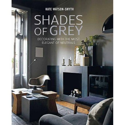 Shades of Grey - by  Kate Watson-Smyth (Hardcover)