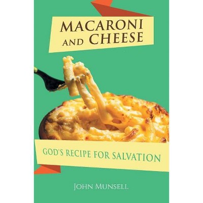 Macaroni and Cheese - by  John Munsell (Paperback)