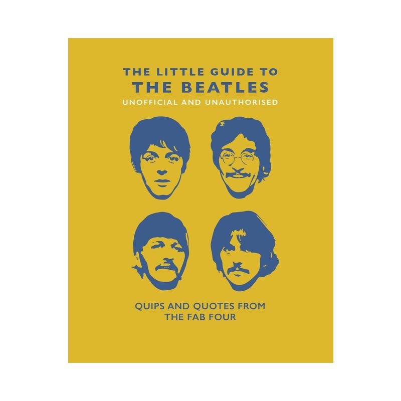 The Little Guide to the Beatles (Unofficial and Unauthorised) - (Little Books of Music) by  Hippo! Orange (Hardcover), 1 of 2