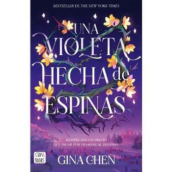 Una Violeta Hecha de Espinas / Violet Made of Thorns - by  Gina Chen (Paperback)