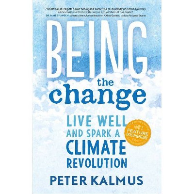 Being the Change - by  Peter Kalmus (Paperback)