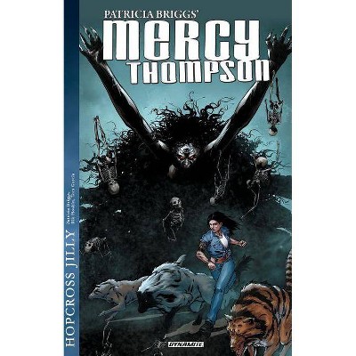 Patricia Briggs Mercy Thompson: Hopcross Jilly - (Mercy Thompson Novels) by  Patricia Briggs & Rik Hoskin (Hardcover)