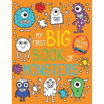 My First Big Book of Monsters - (My First Big Book of Coloring) by  Little Bee Books (Paperback)