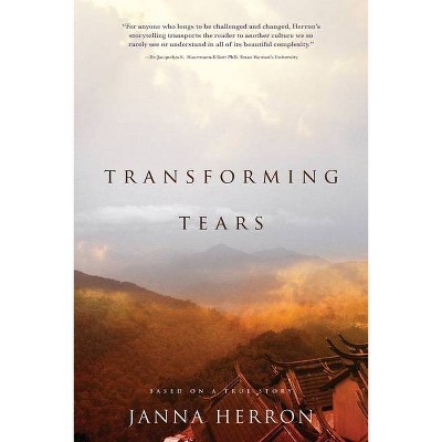 Transforming Tears - by  Janna Herron (Paperback)