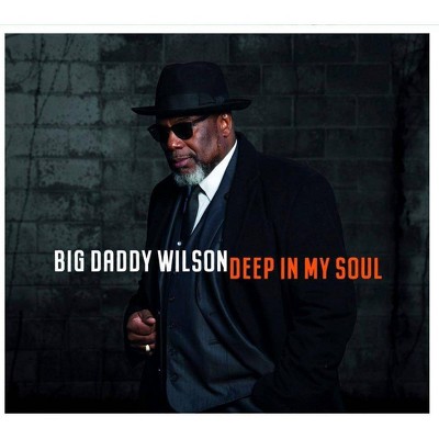 Big Daddy Wilson - Deep In My Soul (CD)