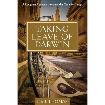 Taking Leave of Darwin - by  Neil Thomas (Paperback)