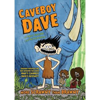 Caveboy Dave: More Scrawny Than Brawny - by  Aaron Reynolds (Hardcover)