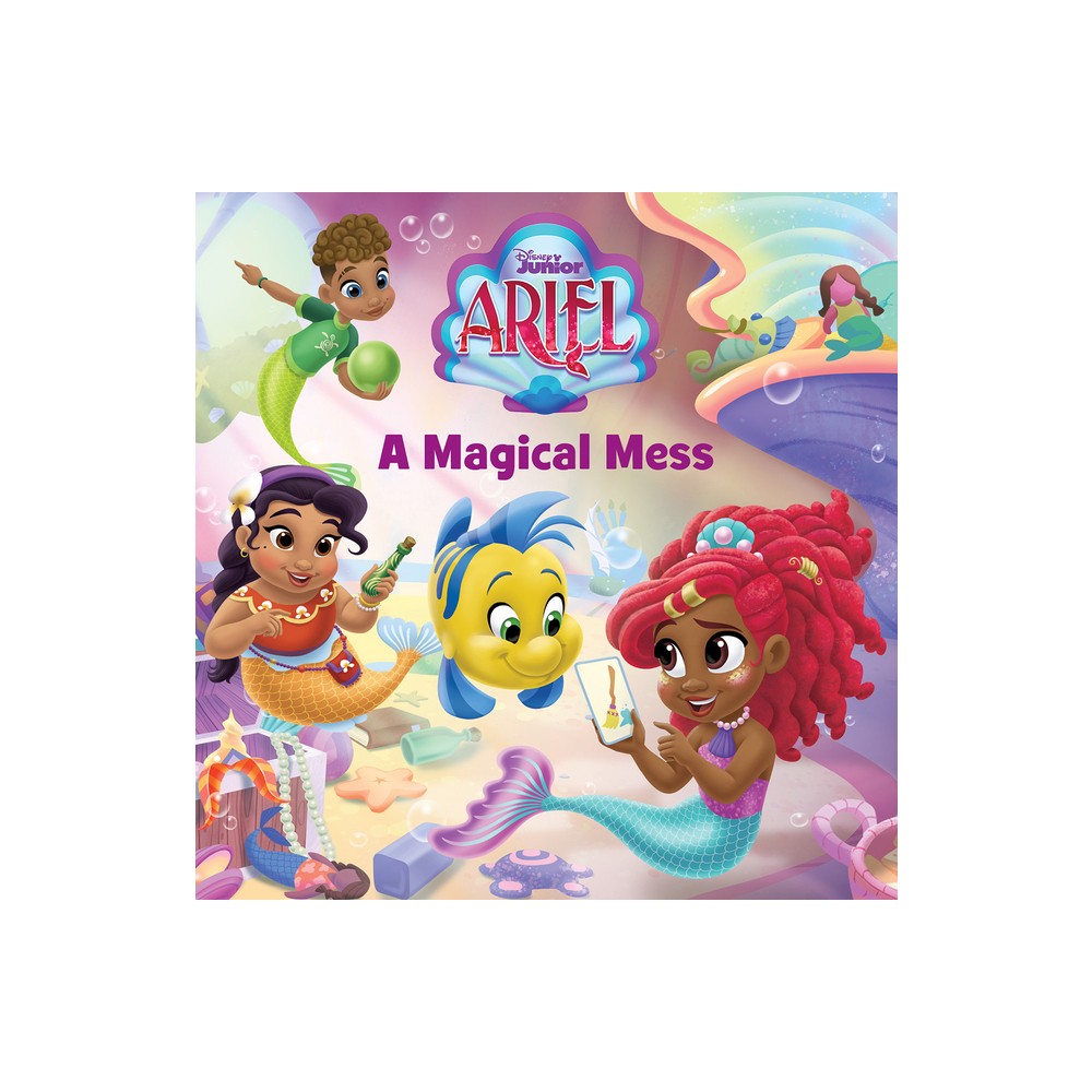 Disney Junior Ariel: A Magical Mess - by Michelle Meadows (Paperback)