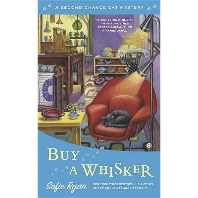 Buy a Whisker - (Second Chance Cat Mystery) by  Sofie Ryan (Paperback)