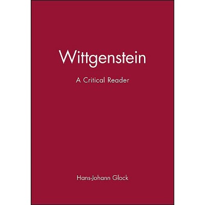 Wittgenstein - (Blackwell Critical Reader) by  Hans-Johann Glock (Paperback)