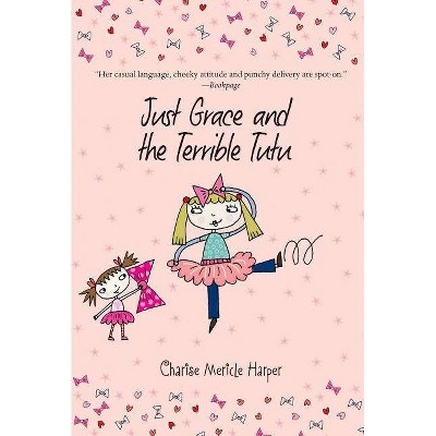 Just Grace and the Terrible Tutu, 6 - by  Charise Mericle Harper (Paperback)