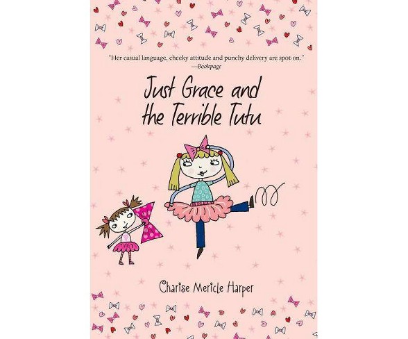 Just Grace and the Terrible Tutu - (Just Grace (Quality))by  Charise Mericle Harper (Paperback)