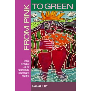 From Pink to Green - (Critical Issues in Health and Medicine) by  Barbara L Ley (Paperback) - 1 of 1