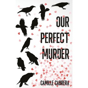 Our Perfect Murder - by  Camille Cabrera (Paperback) - 1 of 1