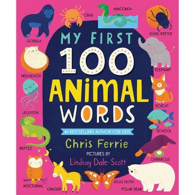 My First 100 Animal Words - (My First Steam Words) by  Chris Ferrie (Board Book)