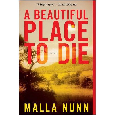 A Beautiful Place to Die - by  Malla Nunn (Paperback)