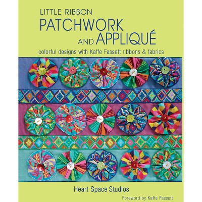 Little Ribbon Patchwork & Appliqué - by  Heart Space Studios (Paperback)