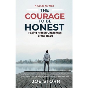 The Courage to Be Honest - by  Joe Storr (Paperback) - 1 of 1