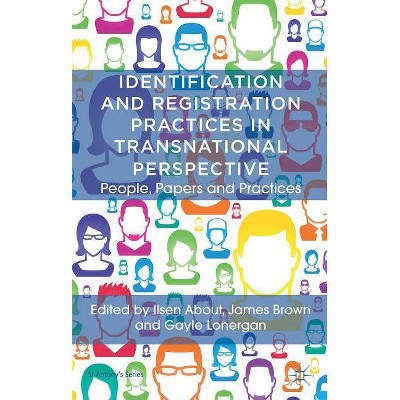 Identification and Registration Practices in Transnational Perspective - (St Antony's) by  J Brown & I About & G Lonergan (Hardcover)