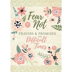 Fear Not - (Prayers & Promises) by  Broadstreet Publishing Group LLC (Hardcover) - 1 of 1