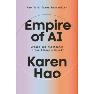 Empire of AI - by  Karen Hao (Hardcover) - 1 of 1