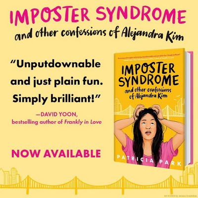 Imposter Syndrome And Other Confessions Of Alejandra Kim - By Patricia ...