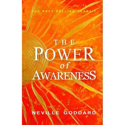 The Power of Awareness - by  Neville Goddard (Paperback)