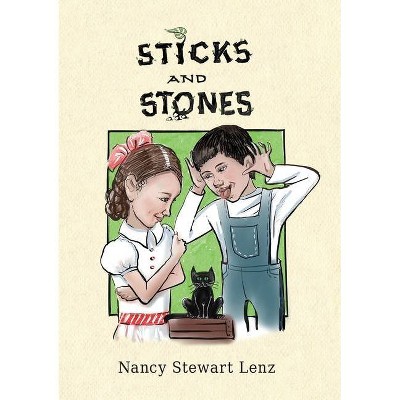 Sticks and Stones - by  Nancy Stewart Lenz (Paperback)