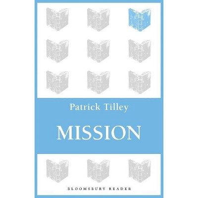 Mission - by  Patrick Tilley (Paperback)