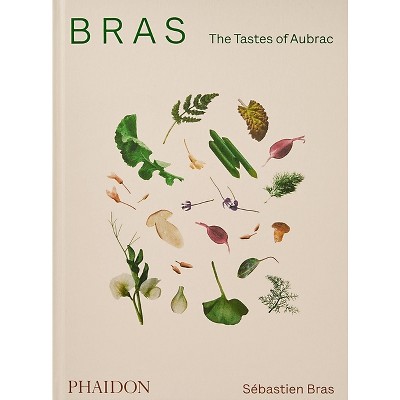Bras - by  Sébastien Bras (Hardcover)