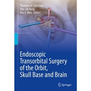 Endoscopic Transorbital Surgery of the Orbit, Skull Base and Brain - by  Theodore H Schwartz & Doo-Sik Kong & Kris S Moe (Hardcover) - 1 of 1