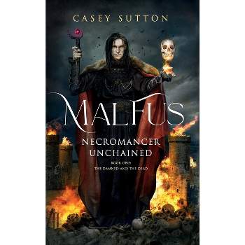 Malfus - (The Damned and the Dead) by  Casey Sutton (Hardcover)