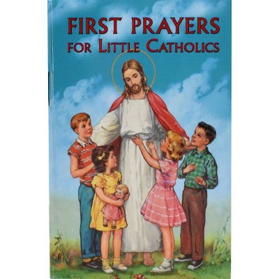 First Prayers for Little Catholics - by  Lawrence G Lovasik (Paperback)