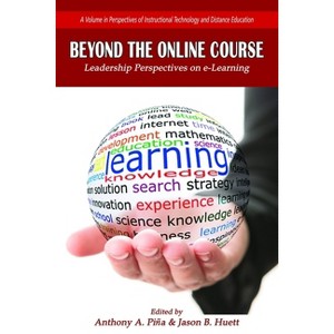 Beyond the Online Course - (Perspectives in Instructional Technology and Distance Educat) by  Anthony A Piña & Jason B Huett (Paperback) - 1 of 1