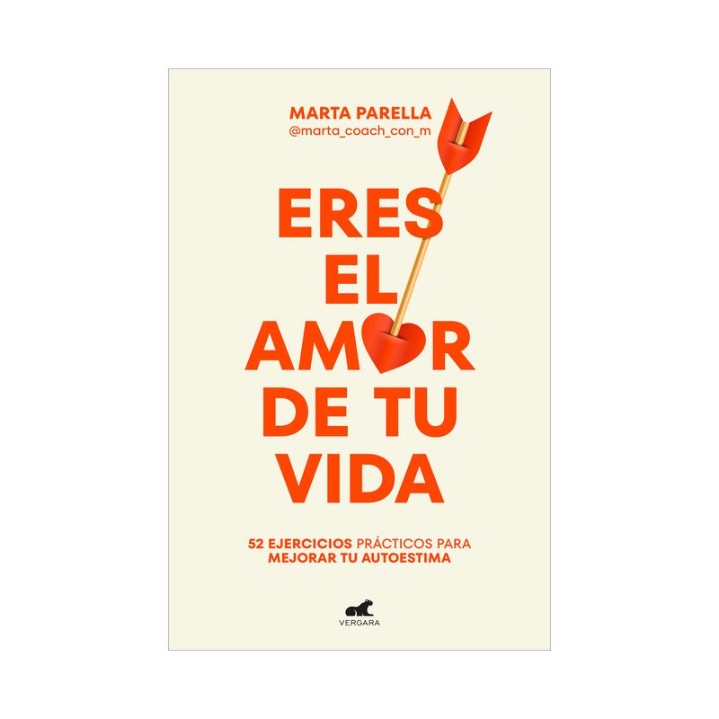 Eres El Amor de Tu Vida / You Are the Love of Your Life - by  Marta Parella (Paperback), 1 of 2