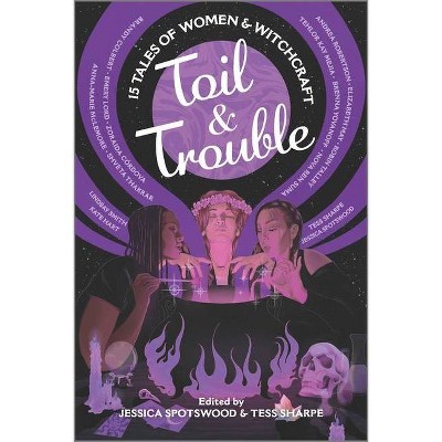 Toil & Trouble - by  Tess Sharpe & Jessica Spotswood (Paperback)