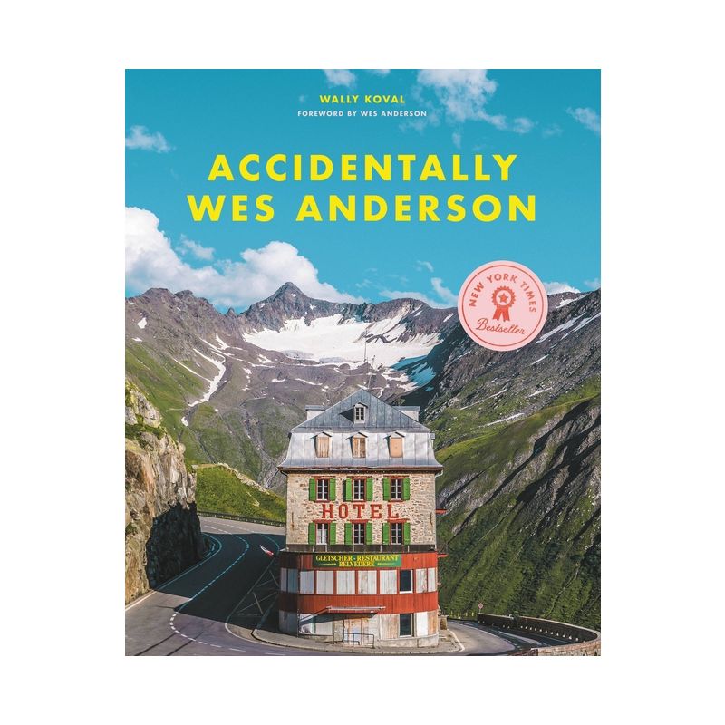 Accidentally Wes Anderson - by  Wally Koval (Hardcover), 1 of 2