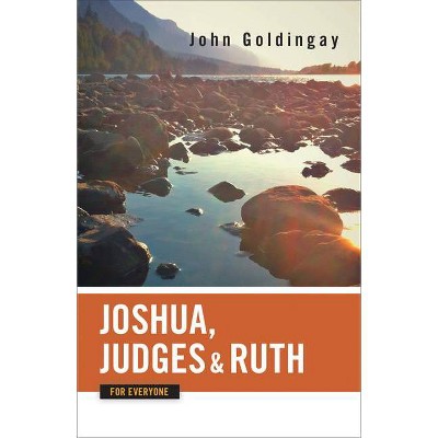 Joshua, Judges, and Ruth for Everyone - (Old Testament for Everyone) by  John Goldingay (Paperback)