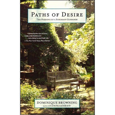 Paths of Desire - by  Dominique Browning (Paperback)