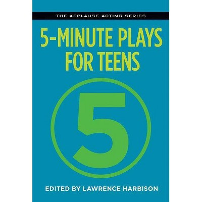 5-Minute Plays for Teens - (Applause Acting) by  Lawrence Harbison (Paperback)