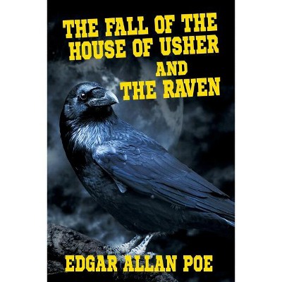 The Fall of the House of Usher and The Raven - by  Edgar Allan Poe (Paperback)