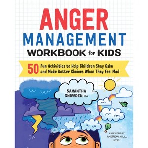 Anger Management Workbook for Kids - by Samantha Snowden (Paperback) - 1 of 4