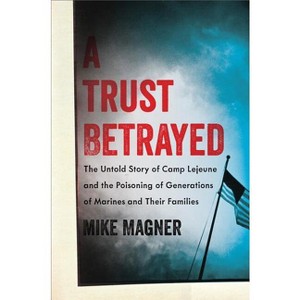 A Trust Betrayed - (Merloyd Lawrence Book) by  Mike Magner (Hardcover) - 1 of 1