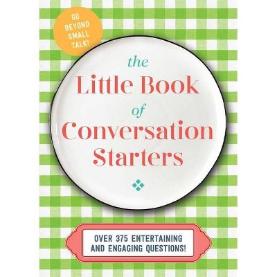 The Little Book of Conversation Starters - by  Cider Mill Press (Hardcover)