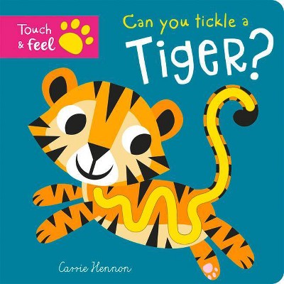 Can You Tickle a Tiger? - (Touch Feel & Tickle!) by  Bobbie Brooks (Board Book)