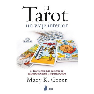 El Tarot. Un Viaje Interior - by  Mary K Greer (Paperback)