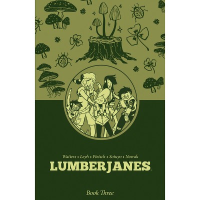 Lumberjanes Book Three - by Shannon Watters & ND Stevenson & Kat Leyh