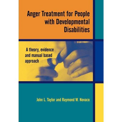 Anger Treatment for People with Developmental Disabilities - by  John L Taylor & Raymond W Novaco (Paperback)